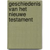 Geschiedenis van het Nieuwe Testament by H.E.F. Guericke
