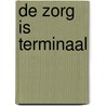 De zorg is terminaal door Geert Slock