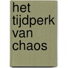 Het tijdperk van chaos by Adjiedj Bakas