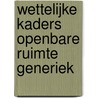 Wettelijke Kaders Openbare Ruimte Generiek by Dirk van den Heuvel