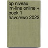 Op niveau LRN-line online + boek 1 havo/vwo 2022 door Onbekend