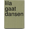 Lila gaat dansen by Astrid Spit-Rosens