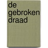 De gebroken draad by Leni Saris