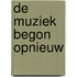 De muziek begon opnieuw