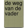 De weg van de Vader by Michael W. Smith