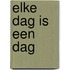 Elke dag is een dag