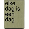 Elke dag is een dag door Marinus van den Berg