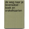 De weg naar je levensdoel - Boek en orakelkaarten by Isabelle Cerf