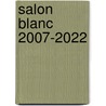 Salon blanc 2007-2022 by Unknown