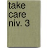 Take Care niv. 3 door Onbekend