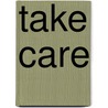 Take Care door Onbekend