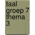 Taal Groep 7 Thema 3