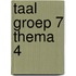 Taal Groep 7 Thema 4