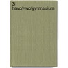 3 havo/vwo/gymnasium door Onbekend