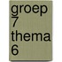 groep 7 thema 6