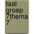 Taal groep 7thema 7