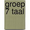 groep 7 Taal by Schuurmans