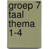 groep 7 taal thema 1-4 by Schuurmans
