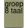 groep 8 taal by Unknown