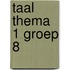 Taal thema 1 groep 8