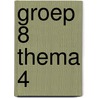 groep 8 thema 4 by Unknown