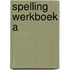 Spelling werkboek A