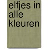 Elfjes in alle kleuren by Marije van den Bovenkamp