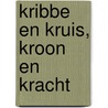 Kribbe en kruis, kroon en kracht by Ds.C. Sonnevelt