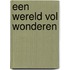 Een Wereld vol Wonderen
