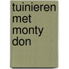 Tuinieren met Monty Don door Monty Don