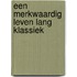 Een merkwaardig leven lang klassiek