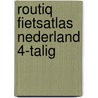Routiq Fietsatlas Nederland 4-talig door Onbekend