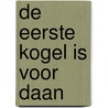 De eerste kogel is voor Daan door Bert Euser