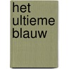 Het ultieme blauw door Diet Verschoor