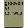 groeven en aanwas door Onbekend