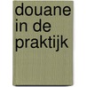 Douane in de praktijk door Ramon van Hal