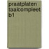 Praatplaten Taalcompleet B1