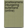 Proefexamens inburgering Buitenland (online) by Unknown