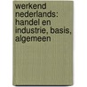 Werkend Nederlands: Handel en Industrie, Basis, Algemeen by KleurRijker