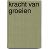 Kracht van groeien door Ineke Struijk