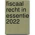 Fiscaal recht in essentie 2022