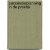 Successieplanning in de praktijk by Kristof Delobelle