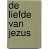 De liefde van Jezus door Paul A.A. Maenhout