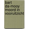 Bart Da-Mooy Moord in vooruitzicht by Rick Jacobs