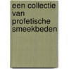 Een collectie van Profetische Smeekbeden by 'Abdul-Muhsin Al'-Abbaad