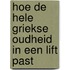 Hoe de hele Griekse oudheid in een lift past