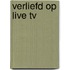 Verliefd op live tv