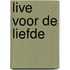Live voor de liefde
