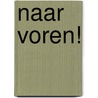 Naar voren! by Vivian den Hollander