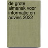 De Grote Almanak voor informatie en advies 2022 door Onbekend